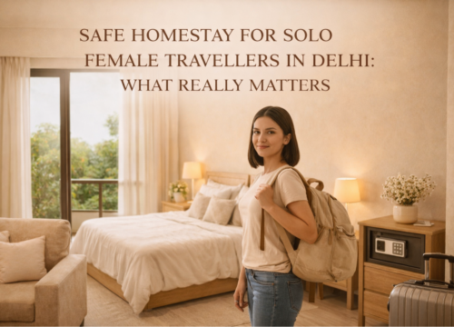 Safe Homestay for Solo Female Travellers in Delhi: What Really Matters